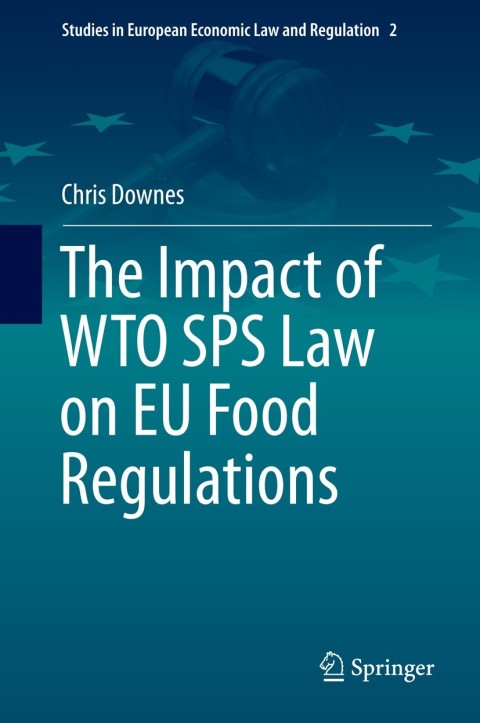 Cover image for book The Impact of WTO SPS Law on EU Food Regulations