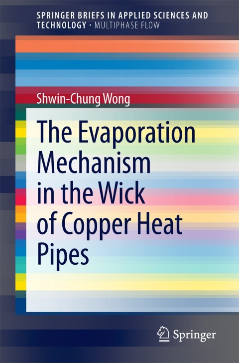Cover image for book The Evaporation Mechanism in the Wick of Copper Heat Pipes