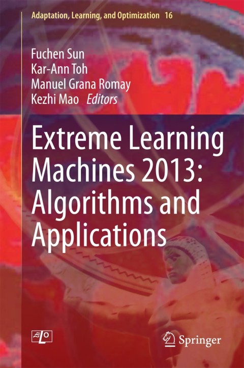 Cover image for book Extreme Learning Machines 2013: Algorithms and Applications