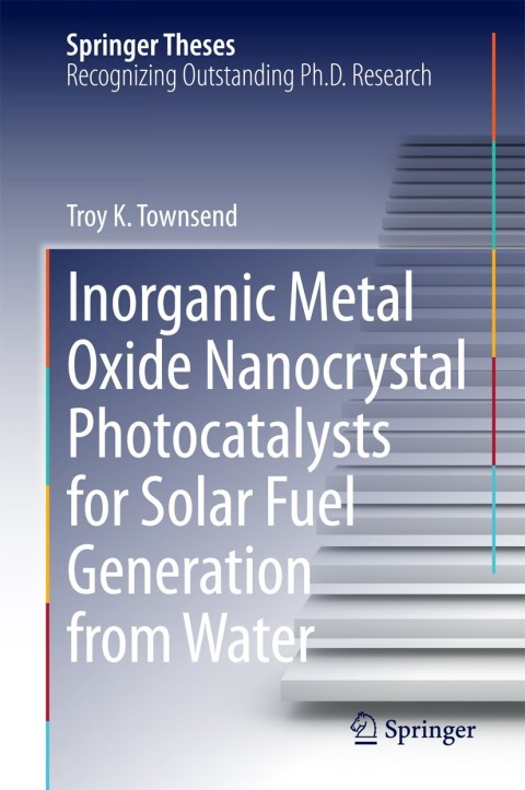 Cover image for book Inorganic Metal Oxide Nanocrystal Photocatalysts for Solar Fuel Generation from Water