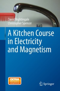 Cover image: A Kitchen Course in Electricity and Magnetism 9783319053042