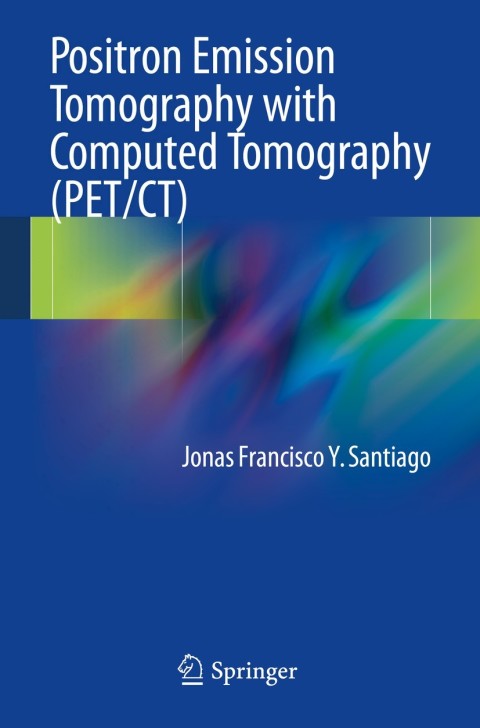 Cover image for book Positron Emission Tomography with Computed Tomography (PET/CT)