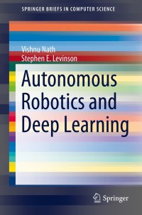 Autonomous Robotics and Deep Learning | 9783319056029, 9783319056036 ...