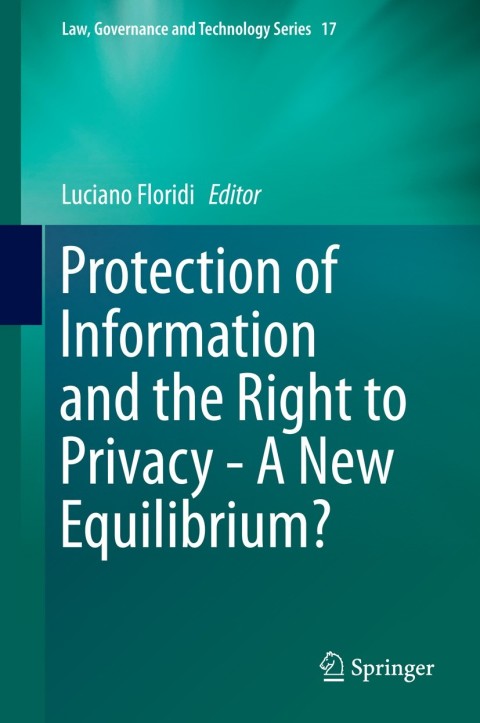 Cover image for book Protection of Information and the Right to Privacy - A New Equilibrium?