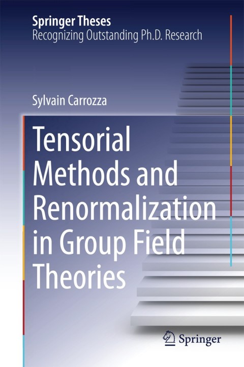 Cover image for book Tensorial Methods and Renormalization in Group Field Theories