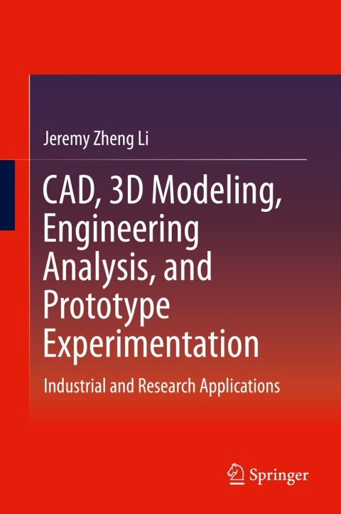 Cover image for book CAD, 3D Modeling, Engineering Analysis, and Prototype Experimentation