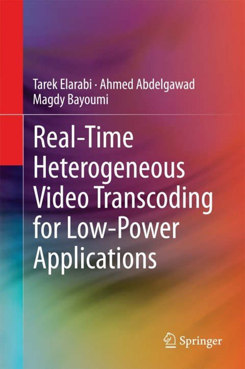 Cover image for book Real-Time Heterogeneous Video Transcoding for Low-Power Applications