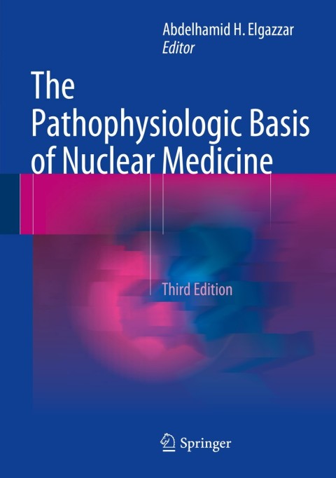 Cover image for book The Pathophysiologic Basis of Nuclear Medicine