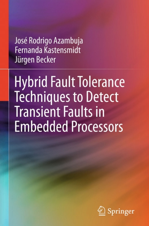 Cover image for book Hybrid Fault Tolerance Techniques to Detect Transient Faults in Embedded Processors