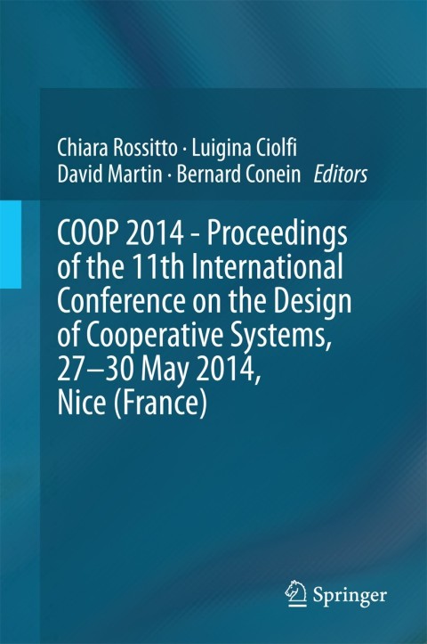 Cover image for book COOP 2014 - Proceedings of the 11th International Conference on the Design of Cooperative Systems, 27-30 May 2014, Nice (France)