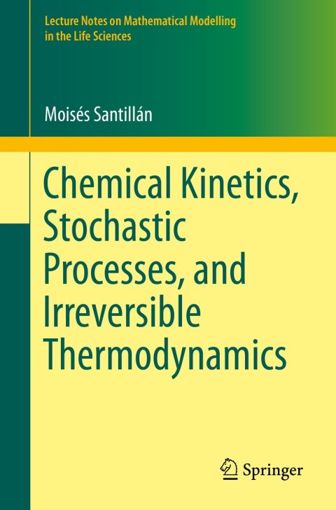 Cover image for book Chemical Kinetics, Stochastic Processes, and Irreversible Thermodynamics