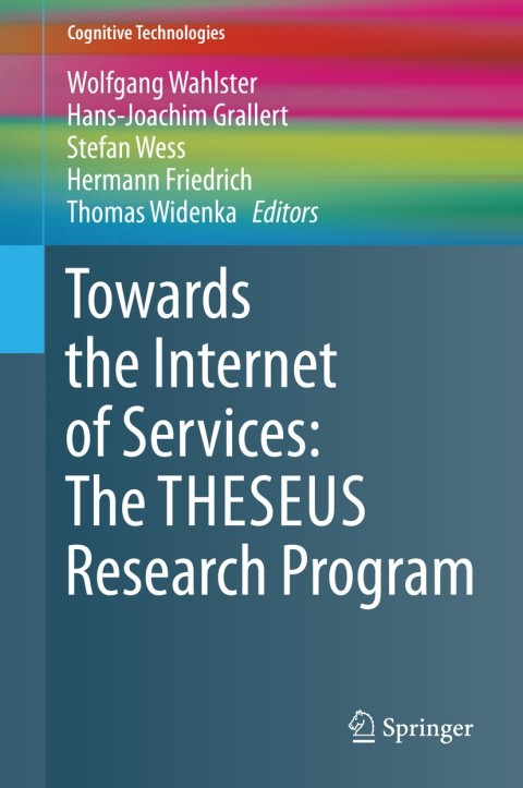 Cover image for book Towards the Internet of Services: The THESEUS Research Program