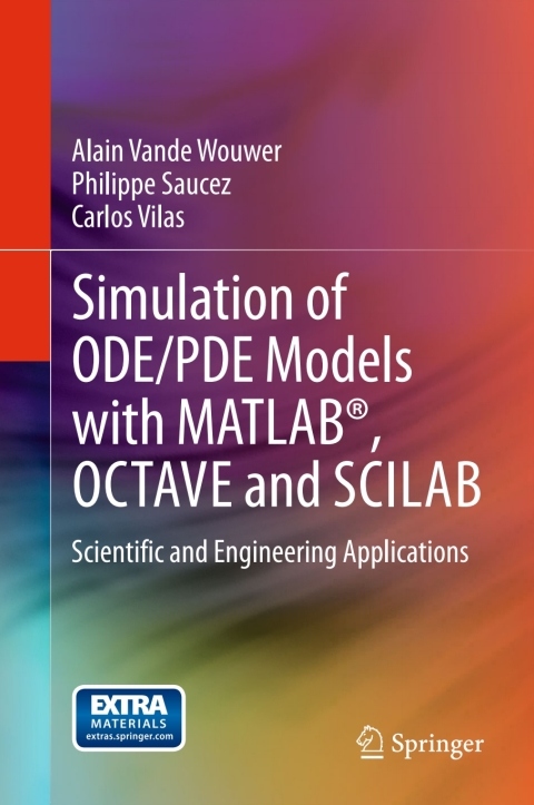 Cover image for book Simulation of ODE/PDE Models with MATLAB®, OCTAVE and SCILAB