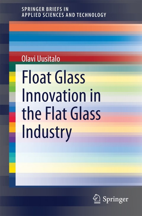 Cover image for book Float Glass Innovation in the Flat Glass Industry