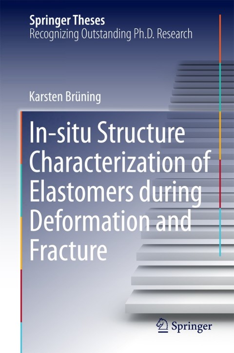 Cover image for book In-situ Structure Characterization of Elastomers during Deformation and Fracture
