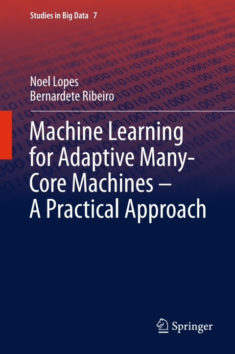 Cover image for book Machine Learning for Adaptive Many-Core Machines - A Practical Approach