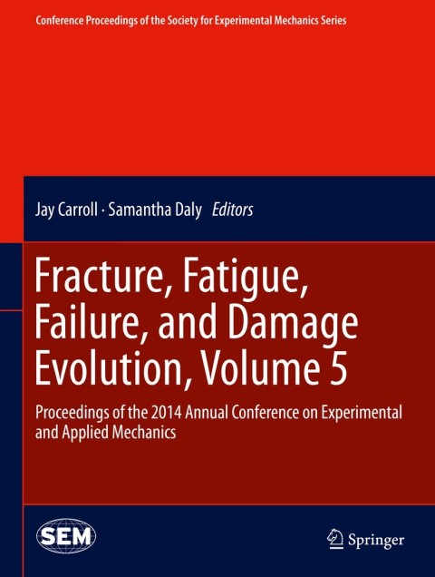 Cover image for book Fracture, Fatigue, Failure, and Damage Evolution, Volume 5