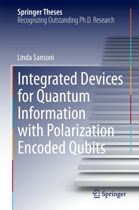 Cover image for book Integrated Devices for Quantum Information with Polarization Encoded Qubits
