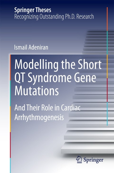 Cover image for book Modelling the Short QT Syndrome Gene Mutations