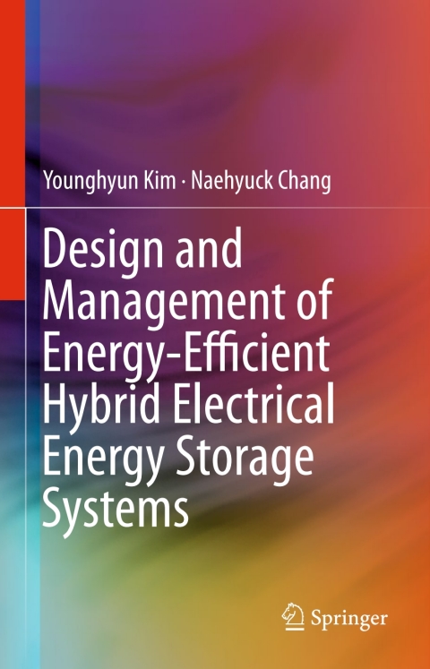 Cover image for book Design and Management of Energy-Efficient Hybrid Electrical Energy Storage Systems