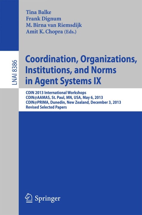 Cover image for book Coordination, Organizations, Institutions, and Norms in Agent Systems IX