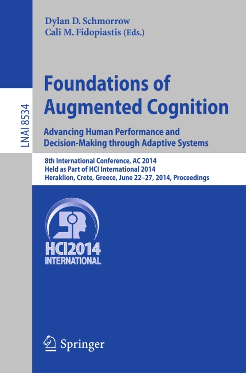Cover image for book Foundations of Augmented Cognition. Advancing Human Performance and Decision-Making through Adaptive Systems
