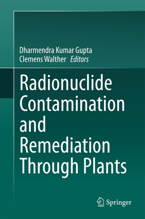 Cover image for book Radionuclide Contamination and Remediation Through Plants