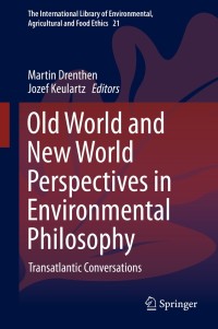 صورة الغلاف: Old World and New World Perspectives in Environmental Philosophy 9783319076829