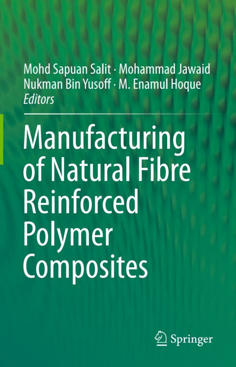 Cover image for book Manufacturing of Natural Fibre Reinforced Polymer Composites