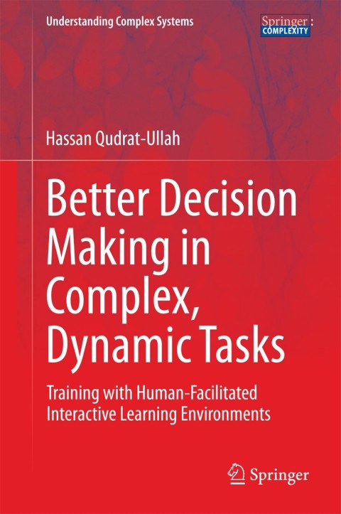 Cover image for book Better Decision Making in Complex, Dynamic Tasks