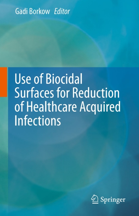 Cover image for book Use of Biocidal Surfaces for Reduction of Healthcare Acquired Infections