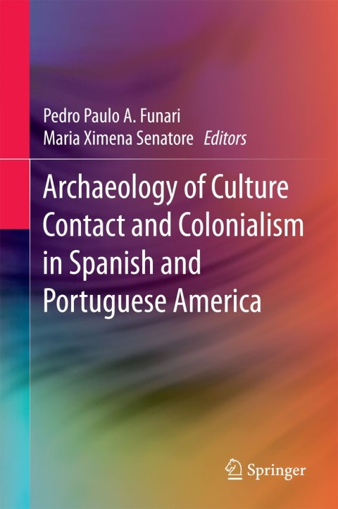 Cover image for book Archaeology of Culture Contact and Colonialism in Spanish and Portuguese America