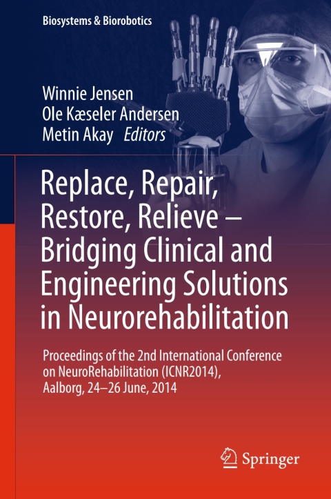 Cover image for book Replace, Repair, Restore, Relieve – Bridging Clinical and Engineering Solutions in Neurorehabilitation