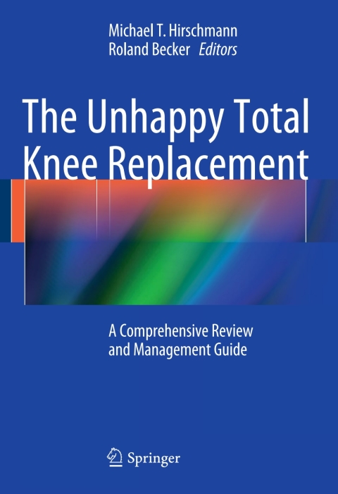 Cover image for book The Unhappy Total Knee Replacement