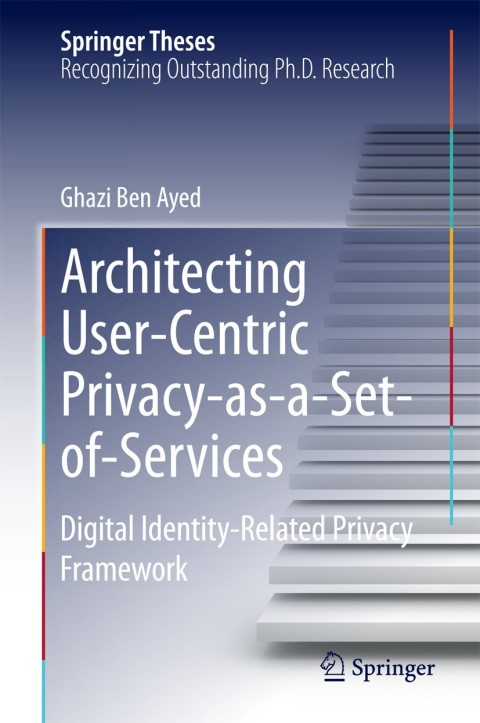 Cover image for book Architecting User-Centric Privacy-as-a-Set-of-Services