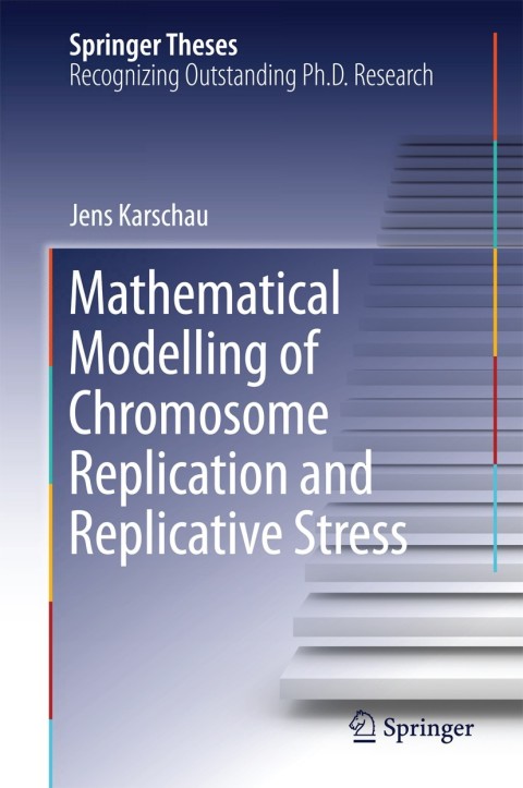 Cover image for book Mathematical Modelling of Chromosome Replication and Replicative Stress