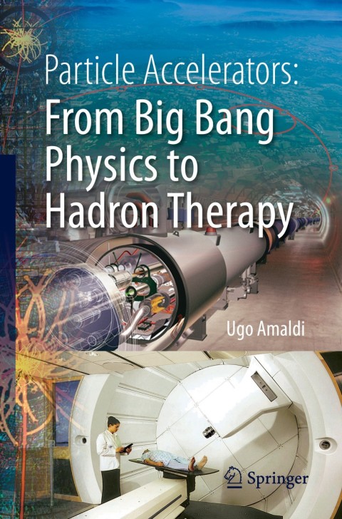 Cover image for book Particle Accelerators: From Big Bang Physics to Hadron Therapy
