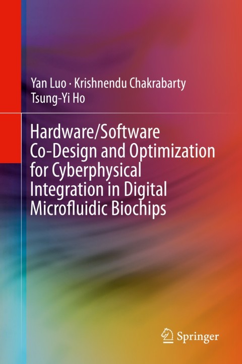 Cover image for book Hardware/Software Co-Design and Optimization for Cyberphysical Integration in Digital Microfluidic Biochips