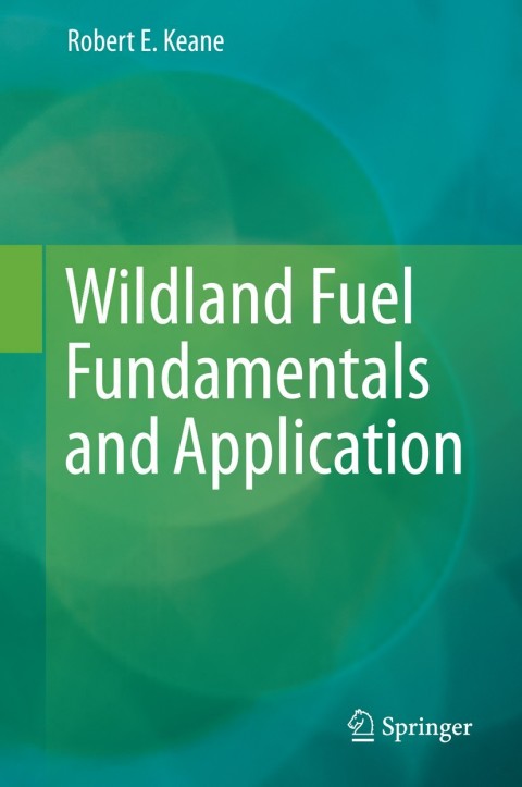 Cover image for book Wildland Fuel Fundamentals and Applications