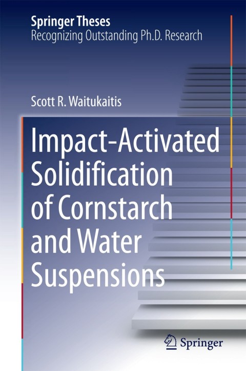 Cover image for book Impact-Activated Solidification of Cornstarch and Water Suspensions