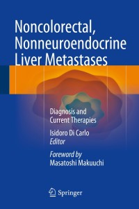 Titelbild: Noncolorectal, Nonneuroendocrine Liver Metastases 9783319092928