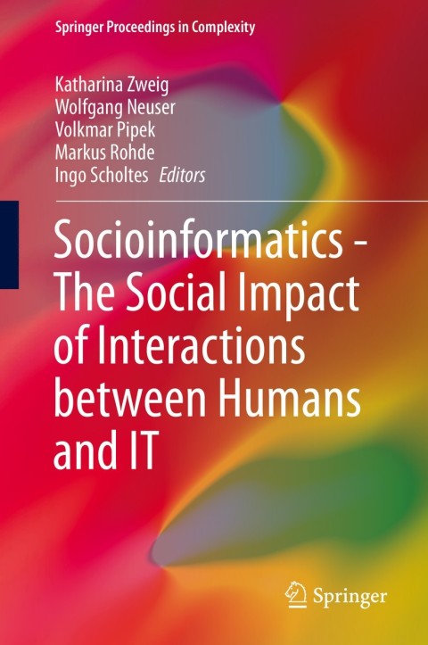 Cover image for book Socioinformatics - The Social Impact of Interactions between Humans and IT