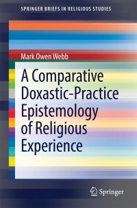 Cover image: A Comparative Doxastic-Practice Epistemology of Religious Experience 9783319094557