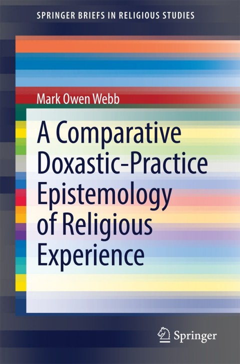 Cover image for book A Comparative Doxastic-Practice Epistemology of Religious Experience
