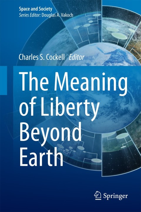 Cover image for book The Meaning of Liberty Beyond Earth