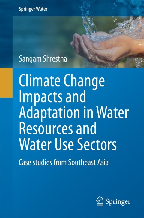 Cover image for book Climate Change Impacts and Adaptation in Water Resources and Water Use Sectors