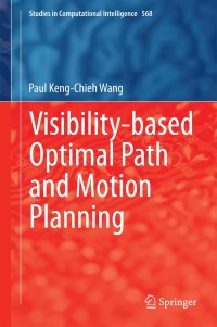 صورة الغلاف: Visibility-based Optimal Path and Motion Planning 9783319097787