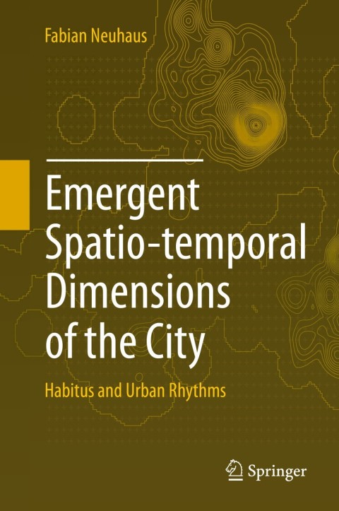 Cover image for book Emergent Spatio-temporal Dimensions of the City