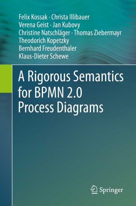 Cover image for book A Rigorous Semantics for BPMN 2.0 Process Diagrams