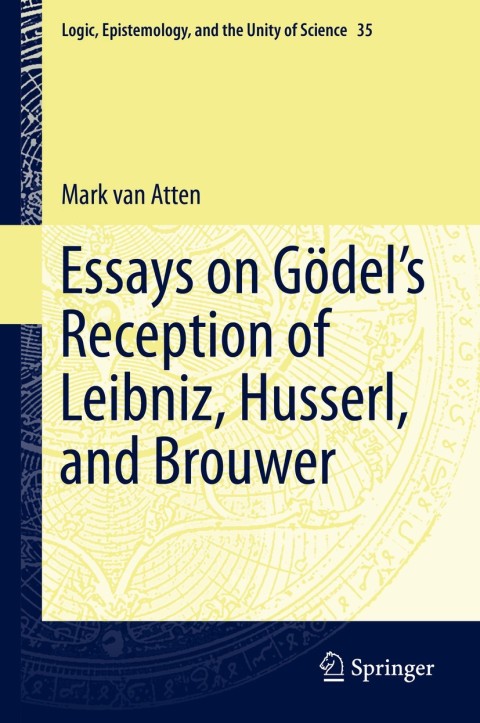 Cover image for book Essays on Gödel’s Reception of Leibniz, Husserl, and Brouwer